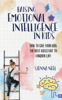 bokomslag Raising Emotional Intelligence in Kids