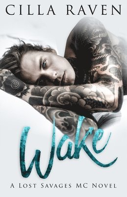 Wake (A Lost Savages MC Novel) 1