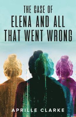 The Case of Elena and All That Went Wrong 1