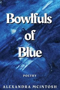 bokomslag Bowlfuls of Blue