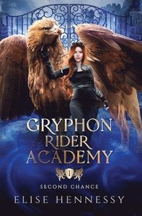 bokomslag Gryphon Rider Academy 1: Second Chance (A Young Adult Fantasy)