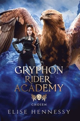 Gryphon Rider Academy 2: Chosen (A Young Adult Fantasy) 1