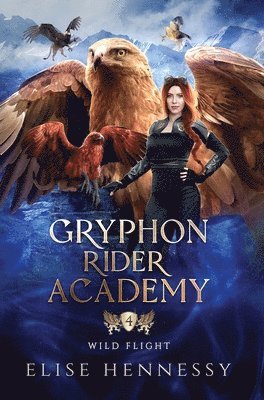 Gryphon Rider Academy 4: Wild Flight (A Young Adult Fantasy) 1