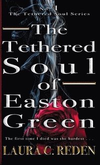 bokomslag The Tethered Soul of Easton Green