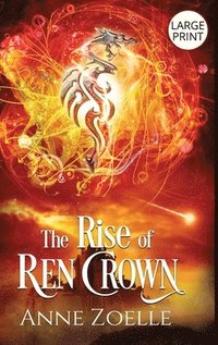 bokomslag The Rise of Ren Crown - Large Print Hardback