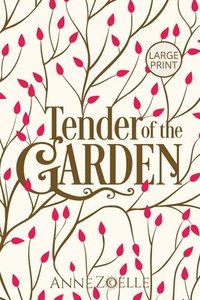 bokomslag Tender of the Garden - Large Print Paperback