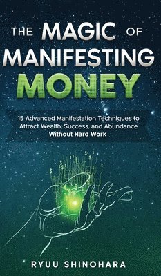 Ryuu Shinohara - Magic of Manifesting Money, Inbunden