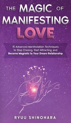 Ryuu Shinohara - Magic of Manifesting Love, Inbunden