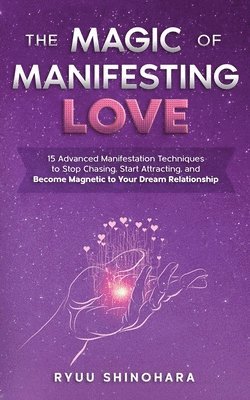 The Magic of Manifesting Love 1