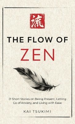 Kai Tsukimi - Flow of Zen, Inbunden