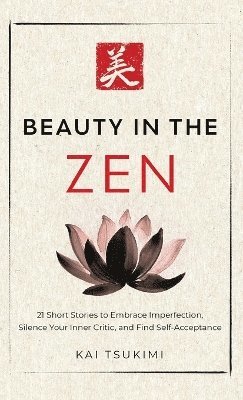 Kai Tsukimi - Beauty in the Zen, Inbunden