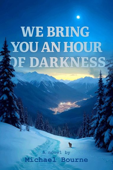 Michael Bourne - We Bring You an Hour of Darkness, Häftad