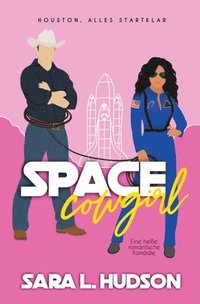 bokomslag Space Cowgirl--Houston, Alles Startklar
