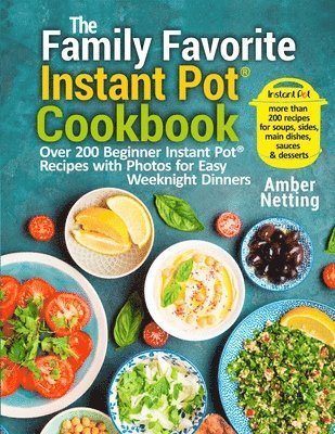 Amber Netting - Family Favorite Instant Pot(R) Cookbook, Häftad