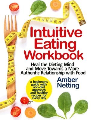 Amber Netting - Intuitive Eating Workbook, Häftad