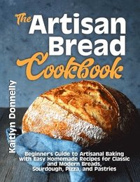 bokomslag The Artisan Bread Cookbook