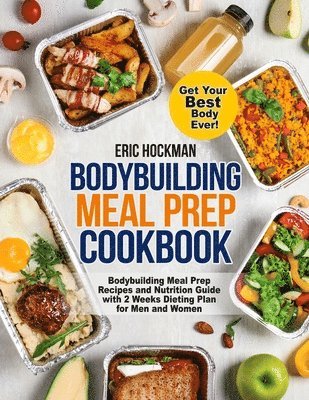 Eric Hockman - Bodybuilding Meal Prep Cookbook, Häftad