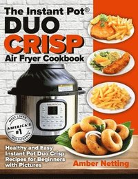 bokomslag The Instant Pot(R) DUO CRISP Air Fryer Cookbook