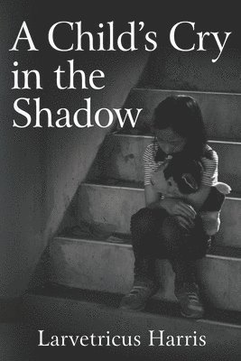 bokomslag A Child's Cry in the Shadow