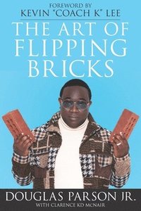 bokomslag The Art of Flipping Bricks