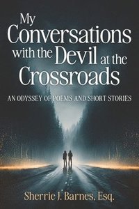 bokomslag My Conversations with the Devil at the Crossroads