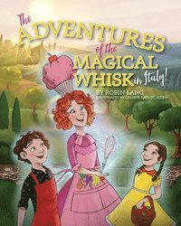 bokomslag The Adventures of the Magical Whisk in Italy