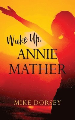 Wake Up, Annie Mather 1