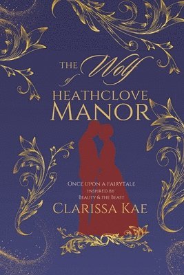 Clarissa Kae - Wolf of Heathclove Manor, Häftad