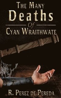 bokomslag Many Deaths of Cyan Wraithwate
