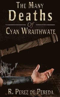 bokomslag The Many Deaths of Cyan Wraithwate