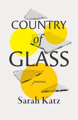 Sarah Katz - Country of Glass – Poems, Häftad