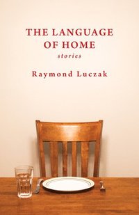 bokomslag The Language of Home: Stories