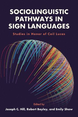Joseph C. Hill, Robert Bayley - Sociolinguistic Pathways in Sign Languages: Studies in Honor of Ceil Lucas Volume 26, Inbunden