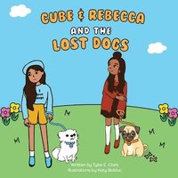 bokomslag Cube and Rebecca and the Lost Dogs