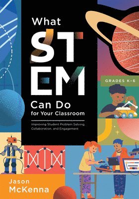 bokomslag What Stem Can Do for Your Classroom