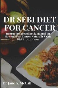 bokomslag Dr Sebi Diet for Cancer