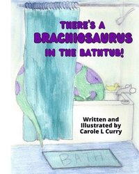 bokomslag There's A Brachiosaurus in the Bathtub