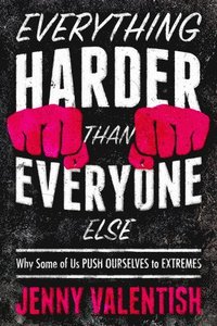 bokomslag Everything Harder Than Everyone Else