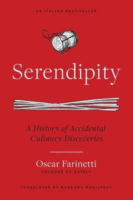 bokomslag Serendipity: A History of Accidental Culinary Discoveries
