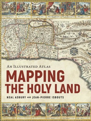 Neal Asbury, Jean-Pierre Isbouts, Dr. Neal Asbury, Dr. Jean-Pierre Isbouts - Mapping the Holy Land, Inbunden