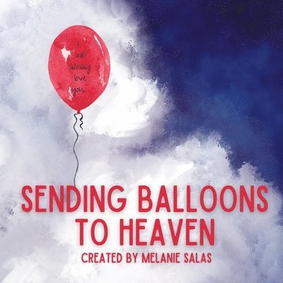 Melanie Salas - Sending Balloons to Heaven, Häftad