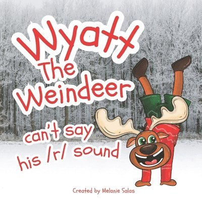 Melanie Salas - Wyatt, The Weindeer, Can't Say His /r/ Sound, Häftad