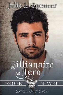 Julie Spencer, Lisa Rector - Billionaire Hero: Three love stories, three heroes, and one daring rescue, Häftad