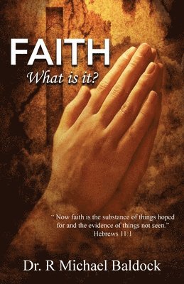 bokomslag Faith, What is it?