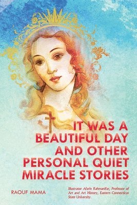 It Was a Beautiful Day and Other Personal Quiet Miracle Stories 1