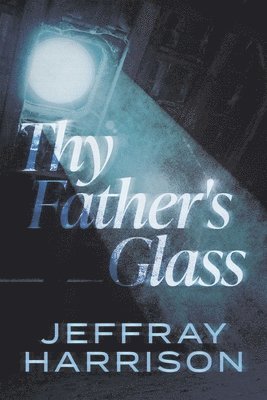 Thy Father's Glass 1