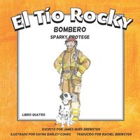 bokomslag El Tio Rocky - Bombero #4 - Sparky Protege