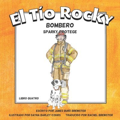 El Tio Rocky - Bombero #4 - Sparky Protege 1