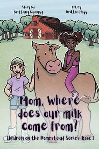 bokomslag Mom, Where Does Our Milk Come From?