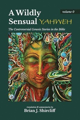Brian J Shircliff, Brian J. Shircliff, J Shircliff, Brian - Wildly Sensual YAHWEH, Häftad